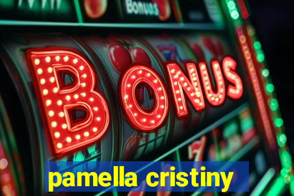 pamella cristiny